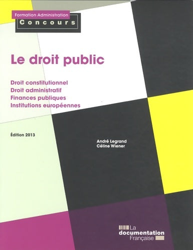Livrenpoche : Le droit public 2013 - Wiener Legrand Andre - Livre