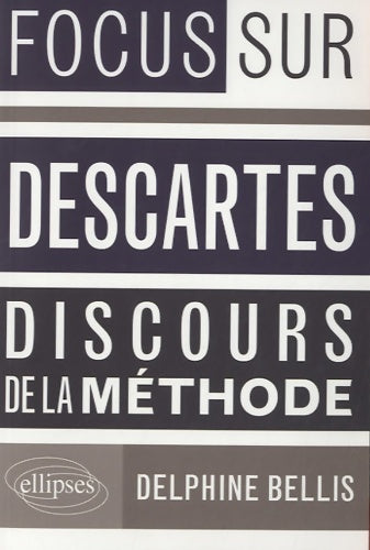 Livrenpoche : Descartes discours de la méthode - Delphine Bellis - Livre