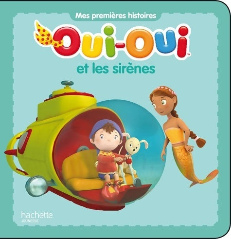 Livrenpoche : Oui-oui et les sirènes - Hachette - Livre