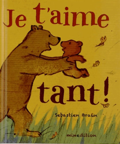 Livrenpoche : Je t'aime tant ! - Sébastien Braun - Livre