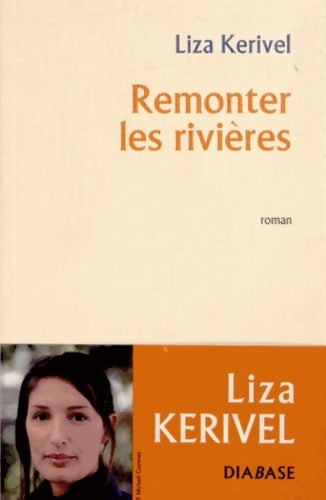 Livrenpoche : Remonter les rivières - Liza Kerivel - Livre
