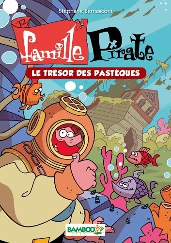 Livrenpoche : La Famille Pirate - Poche Tome IV : Le trésor des Pastèques - BERNASCONI+PEPE PALMA - Livre
