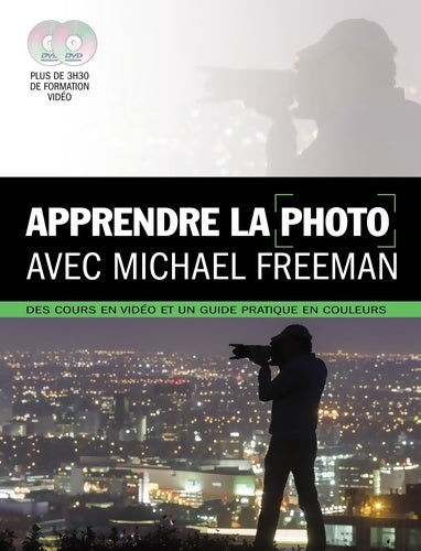 Livrenpoche : APPRENDRE LA PHOTOGRAPHIE AVEC MICHAEL FREEMAN - Michael Freeman - Livre
