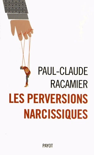 Livrenpoche : Les Perversions narcissiques - Paul-claude Racamier - Livre