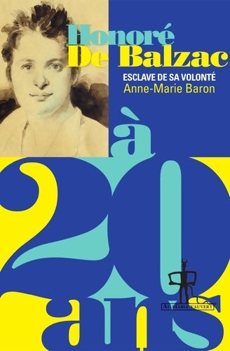 Livrenpoche : Honoré de Balzac à 20 ans : Esclave de sa volonté - Anne-Marie Baron - Livre