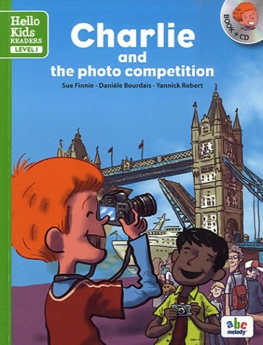 Livrenpoche : Charlie and the photo compétition - level 1 - Danièle Bourdais - Livre