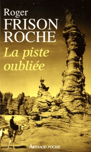 Livrenpoche : La piste oubliée - Roger Frison-Roche - Livre