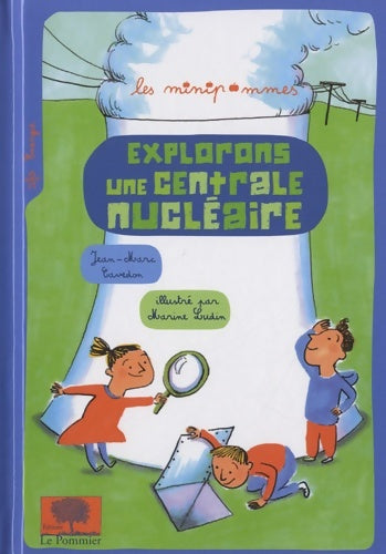 Livrenpoche : Explorons une centrale nucléaire - Jean-Marc Cavedon - Livre