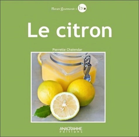 Livrenpoche : Le citron - Pierrette Chalendar - Livre