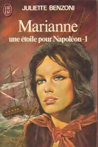 Livrenpoche : Marianne, une étoile pour Napoléon Tome I - Juliette Benzoni - Livre