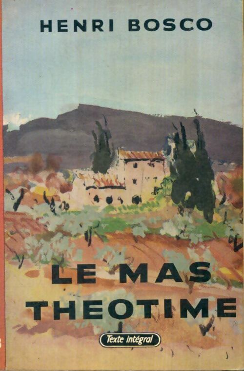 Livrenpoche : Le mas Théotime - Henri Bosco - Livre