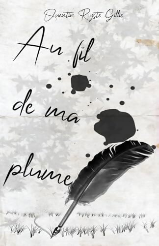 Livrenpoche : Au fil de ma plume - Quentin Ryste Gillie - Livre