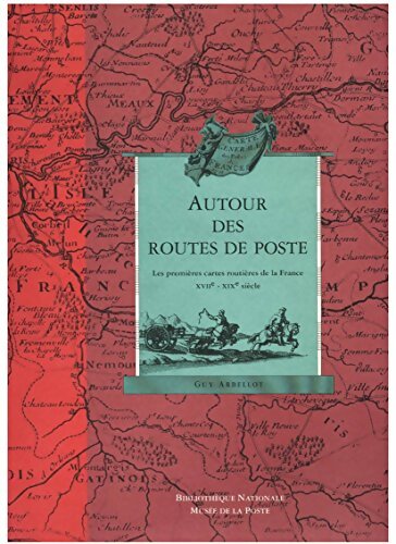 Livrenpoche : Autour des routes de poste : Les premières cartes routières de la france xviie-xixe siècle - G. Arbellot - Livre