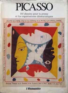 Livrenpoche : Picasso - 145 dessins pour la presse et les organisations démocratiques - catalogue de l'exposition picasso à la fête de l'humanité la Courneuve 8 et 9 septembre 1973 - Collectif - Livre
