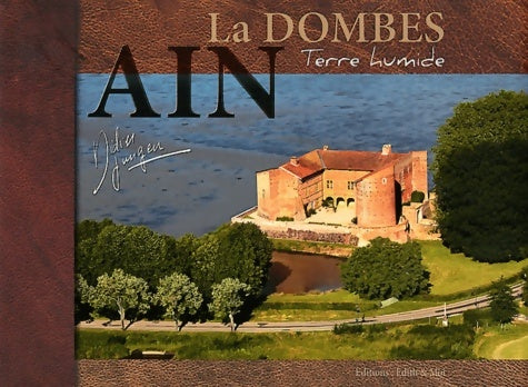 Livrenpoche : La Dombes... Terre humide - Didier Jungen - Livre