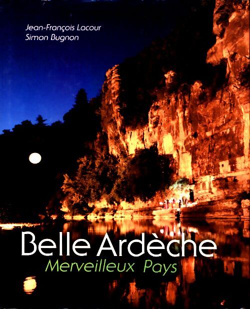 Livrenpoche : Belle Ardèche - Jean-François Lacour - Livre