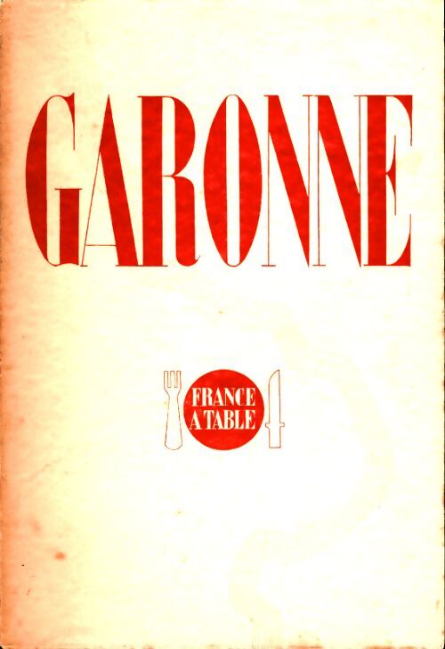 Livrenpoche : La France à table : Garonne - Collectif - Livre