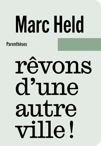 Livrenpoche : Rêvons d?une autre ville ! - Marc Held - Livre