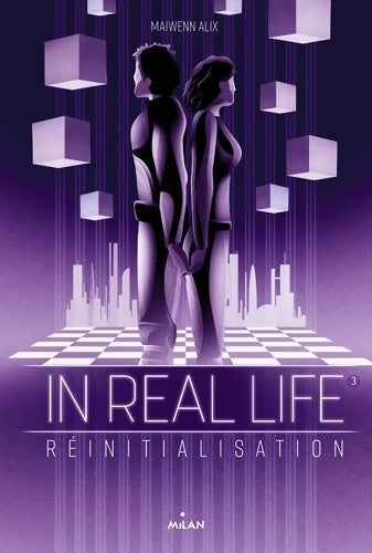 Livrenpoche : In Real Life Tome III : Réinitialisation - Maiwenn Alix - Livre