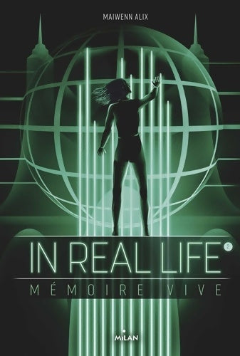 Livrenpoche : In Real Life Tome II : Mémoire vive - Maiwenn Alix - Livre