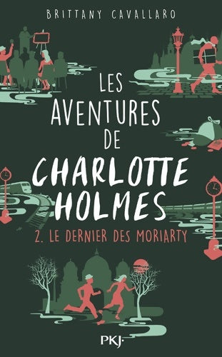 Livrenpoche : Les Aventures de Charlotte Holmes Tome II : Le dernier des Moriarty - Brittany Cavallaro - Livre
