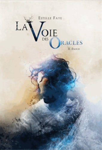 Livrenpoche : La voie des oracles Tome II : Enoch - Estelle Faye - Livre
