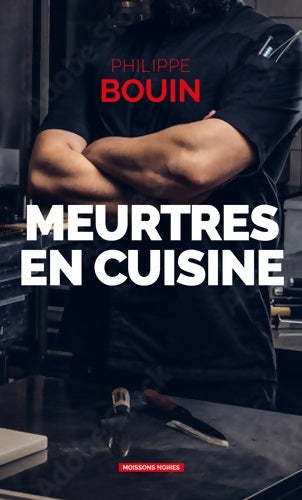 Livrenpoche : Meurtres en cuisine - Philippe Bouin - Livre