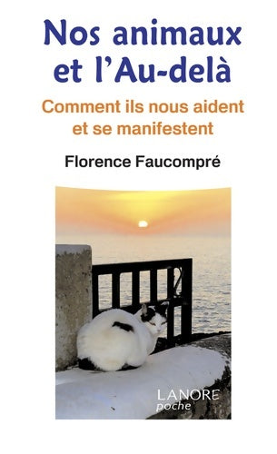 Livrenpoche : Nos animaux et l'Au-delà - Comment ils nous aident et se manifestent - Florence Faucompré - Livre