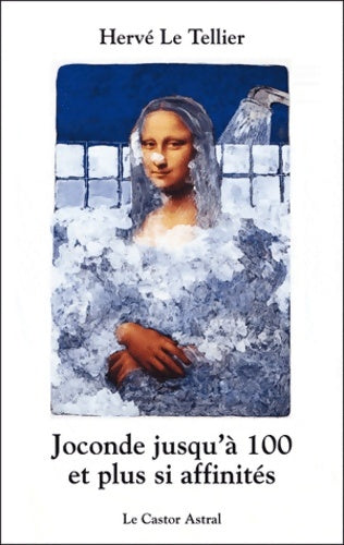 Livrenpoche : Joconde jusqu'à cent et plus si affinités - Hervé Le Tellier - Livre