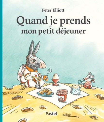 Livrenpoche : quand je prends mon petit déjeuner - Peter Elliott - Livre