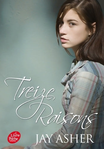 Livrenpoche : Treize Raisons - Thirteen reasons why - Jay Asher - Livre