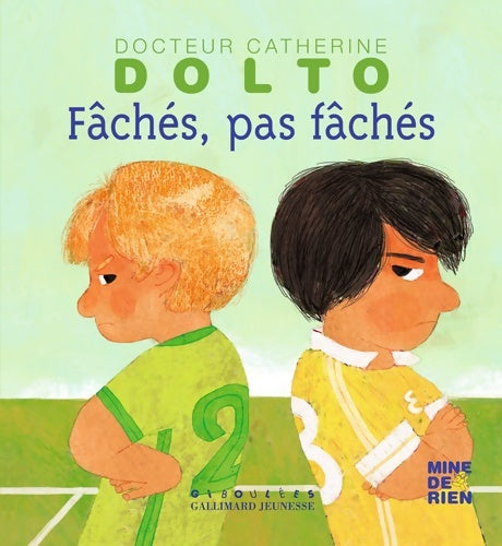 Livrenpoche : Fâchés pas fâchés - Docteur Catherine Dolto - de 2 à 7 ans - Catherine Dolto - Livre