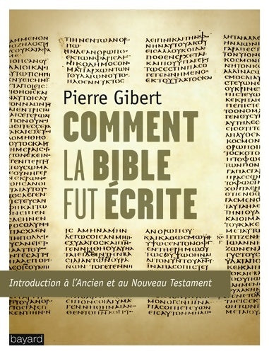 Livrenpoche : Comment la Bible fut écrite - Pierre Gibert - Livre