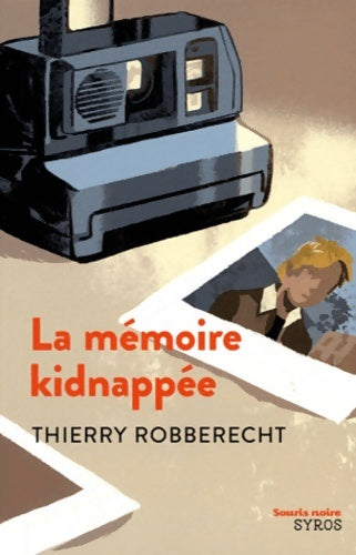 Livrenpoche : La mémoire kidnappée - Thierry Robberecht - Livre