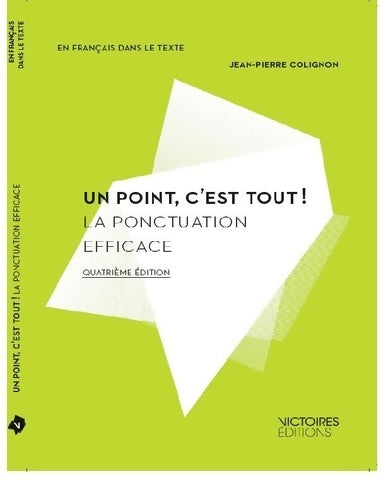 Livrenpoche : Un point c'est tout ! la ponctuation efficace - Colignon Jean-Pierre - Livre