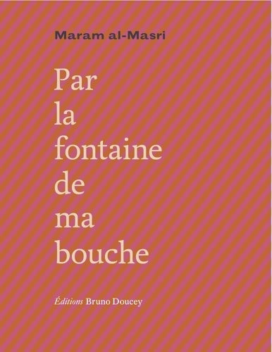 Livrenpoche : Par la fontaine de ma bouche - Maram Al-Masri - Livre