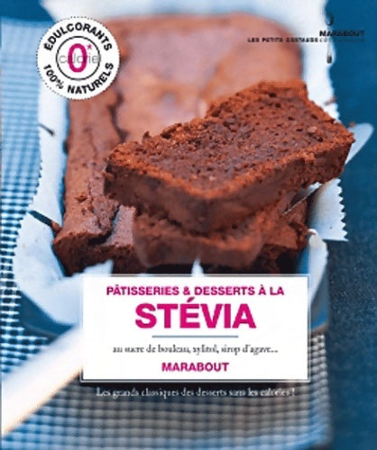Livrenpoche : Pâtisseries à la stévia au sucre de bouleau au sirop d'agave... : Les grands classiques des desserts sans calories ! - Marie-Line Salaün - Livre