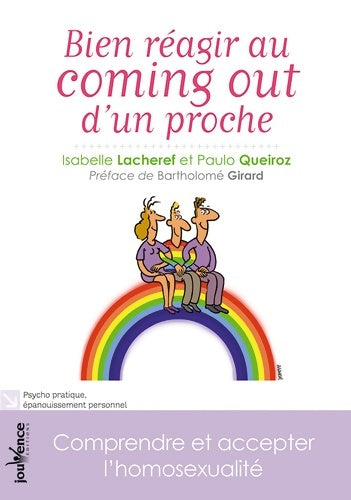 Livrenpoche : Bien réagir au coming-out d'un proche : Comprendre et accepter l'homosexualité - Isabelle Lacheref - Livre