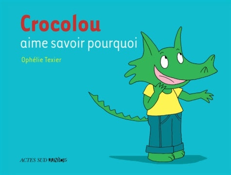 Livrenpoche : Crocolou aime savoir pourquoi - Ophélie Texier - Livre