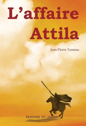 Livrenpoche : L'Affaire Attila - Jean-Pierre Tusseau - Livre