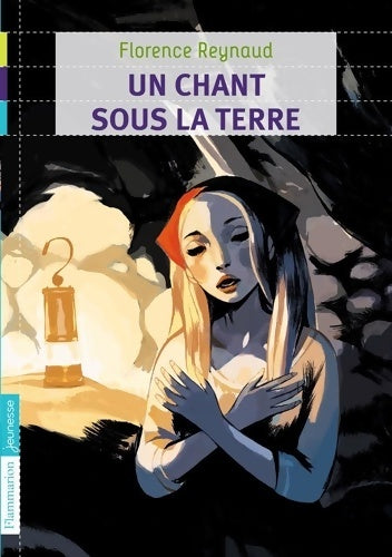Livrenpoche : Un chant sous la terre - Florence Reynaud - Livre