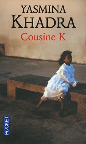 Livrenpoche : Cousine K - Yasmina Khadra - Livre