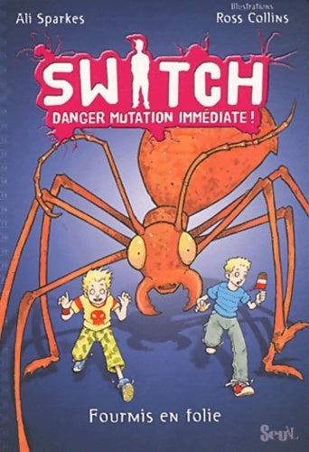 Livrenpoche : Switch Tome IV : Fourmis en folie - Ali Sparkes - Livre