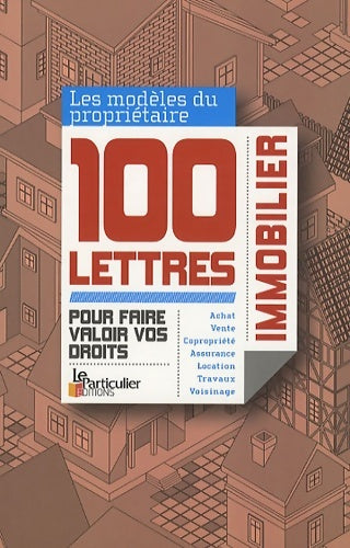Livrenpoche : Propriétaires immobilier 100 lettres pour faire valoir vos droits - Bénédicte Dubreuil - Livre