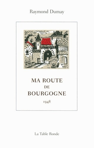 Livrenpoche : Ma route de Bourgogne : - Raymond Dumay - Livre