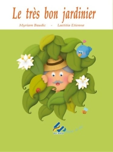Livrenpoche : Le très bon jardinier - Myriam Baudic - Livre