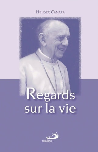 Livrenpoche : REGARDS SUR LA VIE - H. CAMARA - Livre