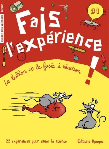 Livrenpoche : Fais l'expérience ! : Le ballon et la fusée à réaction - Annie Forté - Livre