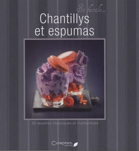 Livrenpoche : Chantillys et espumas : 30 recettes classiques et inattendues - Juliette Bordat - Livre