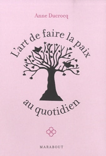 Livrenpoche : L'art de faire la paix au quotidien - Anne Ducrocq - Livre